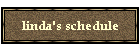 linda's schedule