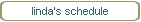 linda's schedule