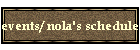 events/ nola's schedule